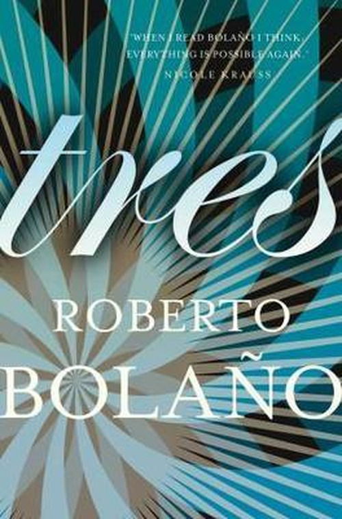 Cover for Roberto Bolano · Tres (Paperback Book) (2013)