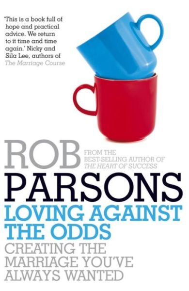Cover for Rob Parsons · Loving Against the Odds (Pocketbok) (2010)