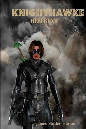 Cover for James Horton · Knighthawke Hellbent (Book) (2018)