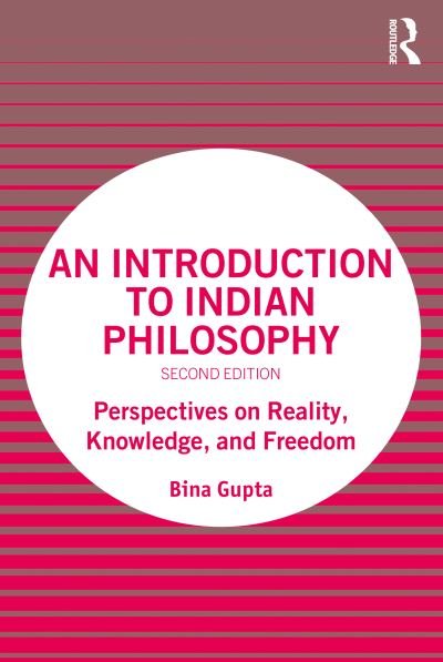 Cover for Bina Gupta · An Introduction to Indian Philosophy: Perspectives on Reality, Knowledge, and Freedom (Paperback Book) (2021)