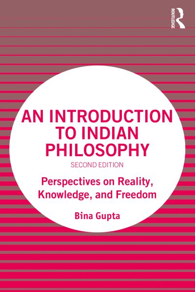 Cover for Gupta, Bina (University of Missouri, USA) · An Introduction to Indian Philosophy: Perspectives on Reality, Knowledge, and Freedom (Taschenbuch) (2021)