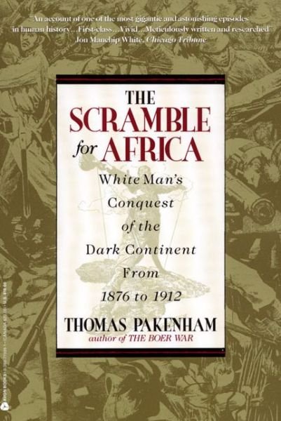 Cover for Thomas Pakenham · The Scramble for Africa: White Man's Conquest of the Dark Continent from 1876 to 1912 (Taschenbuch) (1992)
