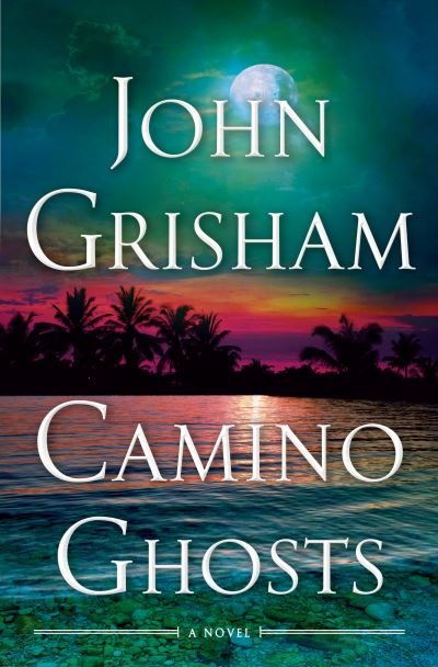 Cover for John Grisham · Camino Ghosts (Buch) (2024)