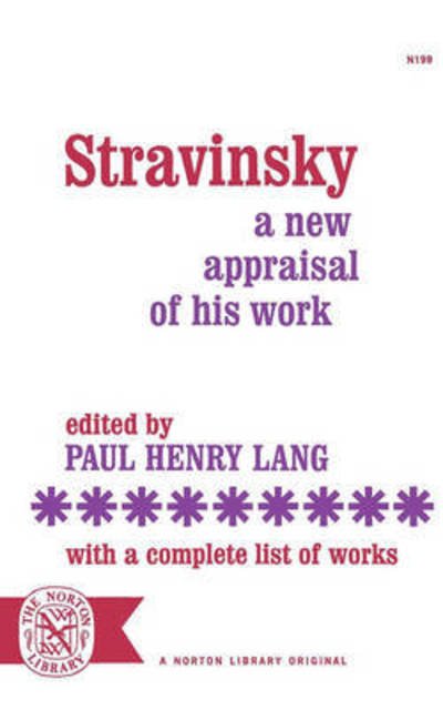 Cover for Paul Henry Lang · Stravinsky: A New Appraisal of His Work : With a Complete List of Works (Pocketbok) (2024)