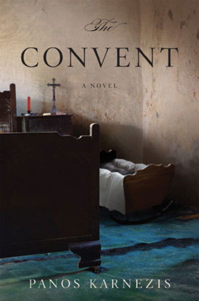 Cover for Panos Karnezis · The Convent: A Novel (Hardcover Book) (2011)