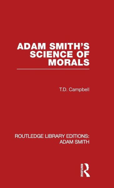 Cover for Tom Campbell · Adam Smith's Science of Morals - Routledge Library Editions: Adam Smith (Hardcover Book) (2009)