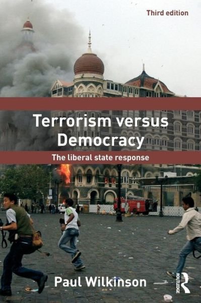 Cover for Paul Wilkinson · Terrorism Versus Democracy: The Liberal State Response - Political Violence (Paperback Book) (2011)