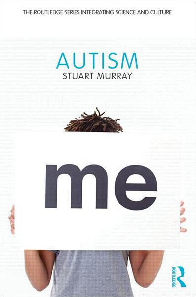 Cover for Stuart Murray · Autism - The Routledge Series Integrating Science and Culture (Taschenbuch) (2011)