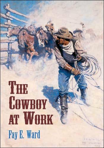 Cover for Fay E. Ward · The Cowboy at Work (Pocketbok) (2003)