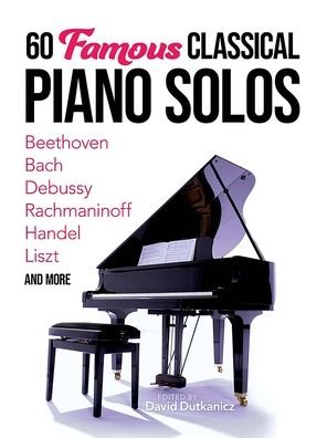 Cover for David Dutkanicz · 60 Famous Classical Piano Solos (Book) (2023)