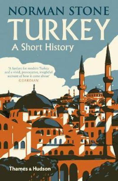 Turkey: A Short History - Norman Stone - Böcker - Thames & Hudson Ltd - 9780500292990 - 10 augusti 2017