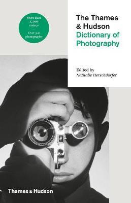 Cover for Nathalie Herschdorfer · The Thames &amp; Hudson Dictionary of Photography (Paperback Book) (2018)