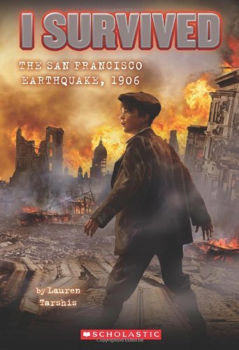 Cover for Lauren Tarshis · I Survived the San Francisco Earthquake, 1906 (I Survived #5) - I Survived (Paperback Book) [Original edition] (2012)