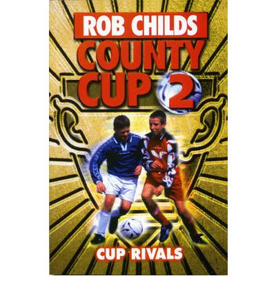 Cover for Rob Childs · County Cup (2): Cup Rivals - County Cup (Paperback Book) (2009)