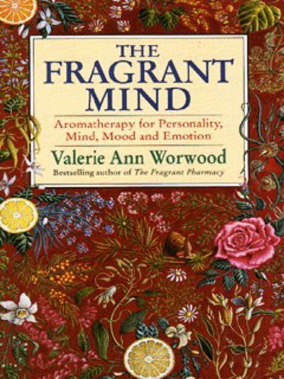 The Fragrant Mind - Valerie Ann Worwood - Books - Transworld Publishers Ltd - 9780553407990 - July 1, 1997