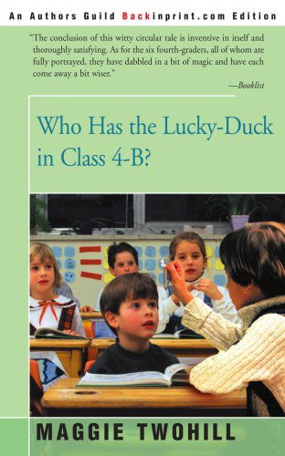 Cover for Maggie Twohill · Who Has the Lucky-duck in Class 4-b? (Paperback Book) (2001)