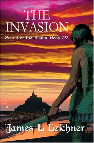 Cover for James Leichner · The Invasion: Secret of the Realm Book Iv (Inbunden Bok) (2004)