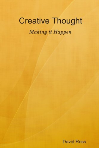 Creative Thought - Making It Happen - David Ross - Böcker - Ersatz Publishing - 9780615187990 - 30 januari 2008