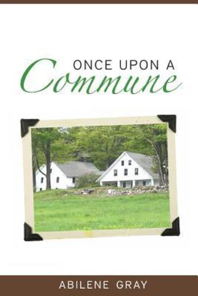 Cover for Abilene Gray · Once Upon a Commune (Paperback Book) (2009)