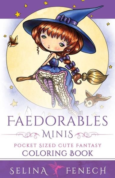 Cover for Selina Fenech · Faedorables Minis - Pocket Sized Cute Fantasy Coloring Book (Paperback Book) (2017)
