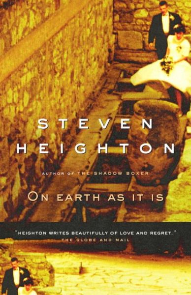 On earth as it is - Steven Heighton - Książki - Vintage Canada - 9780676973990 - 11 września 2001