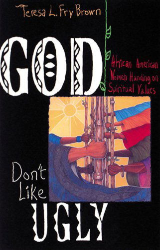 Cover for Teresa L.fry Brown · God Don't Like Ugly: African-american Women Handing on Spiritual Values (Paperback Book) [First edition] (2000)