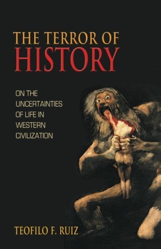 Cover for Teofilo F. Ruiz · The Terror of History: On the Uncertainties of Life in Western Civilization (Paperback Bog) (2014)