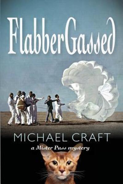 Cover for Michael Craft · FlabberGassed A Mister Puss Mystery (Paperback Book) (2018)