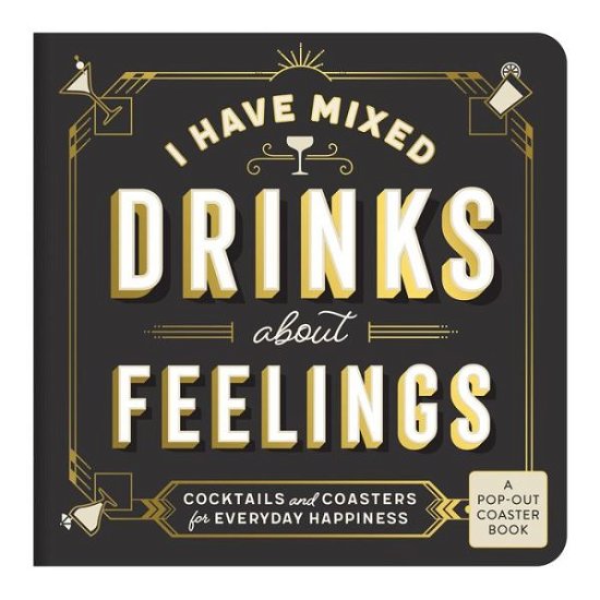 I Have Mixed Drinks About Feelings Coaster Book - Sarah McMenemy - Books - Galison - 9780735357990 - February 11, 2019