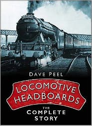 Cover for Dave Peel · Locomotive Headboards: The Complete Story (Paperback Book) (2010)