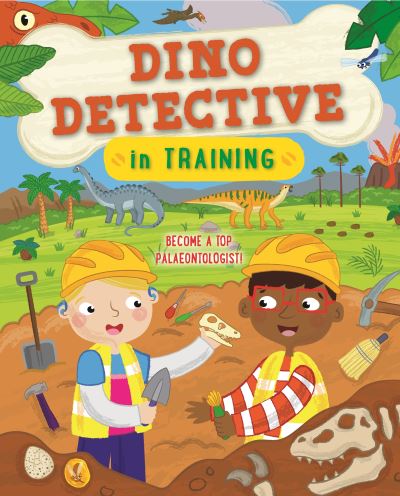 Dino Detective In Training: Become a top palaeontologist - In Training - Tracey Turner - Books - Pan Macmillan - 9780753445990 - March 18, 2021