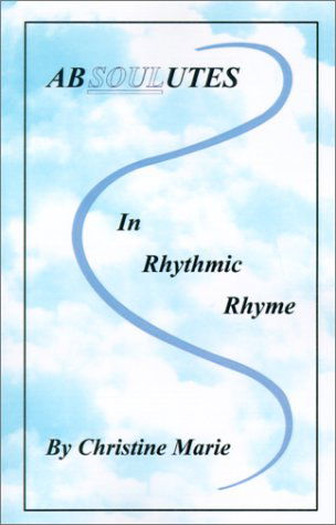 Cover for Christine Marie · Absoulutes in Rhythmic Rhyme (Pocketbok) (2001)