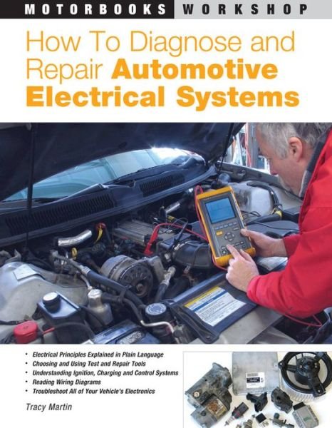 Cover for Tracy Martin · How to Diagnose and Repair Automotive Electrical Systems - Motorbooks Workshop (Taschenbuch) (2005)