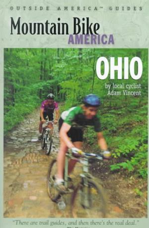 Cover for Adam Vincent · Mountain Bike America: Ohio: An Atlas of Ohio's Greatest Off-Road Bicycle Rides - Mountain Bike America Guidebooks (Paperback Book) (2000)