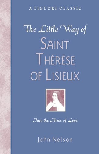 Cover for John Nelson · The Little Way of Saint Therese of Lisieux: into the Arms of Love (Liguori Classic) (Pocketbok) [1st edition] (1998)