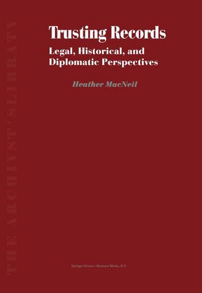 Cover for H. MacNeil · Trusting Records: Legal, Historical and Diplomatic Perspectives - The Archivist's Library (Hardcover Book) [2000 edition] (2000)