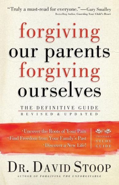 Cover for Dr. David Stoop · Forgiving Our Parents, Forgiving Ourselves – The Definitive Guide (Pocketbok) [Revised and Updated edition] (2011)