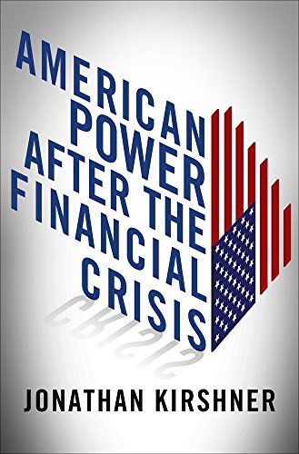 Cover for Jonathan Kirshner · American Power after the Financial Crisis - Cornell Studies in Money (Hardcover Book) (2014)