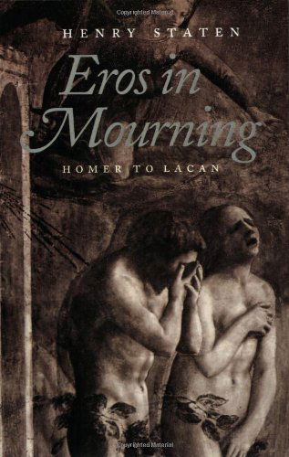 Cover for Henry Staten · Eros in Mourning: From Homer to Lacan (Pocketbok) (2002)