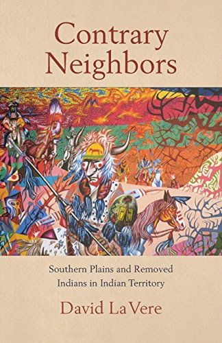 Cover for David La Vere · Contrary Neighbors: Southern Plains and Removed Indians in Indian Territory - The Civilization of the American Indian Series (Paperback Book) (2000)