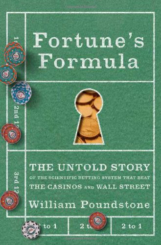 Cover for William Poundstone · Fortune's Formula: The Untold Story of the Scientific Betting System That Beat the Casinos and Wall Street (Taschenbuch) [1st edition] (2006)