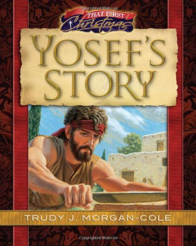 That First Christmas: Yosef's Story (Christmas Treasury) - Trudy J. Morgan-cole - Livres - Review & Herald Publishing - 9780812704990 - 1 août 2009