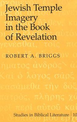 Jewish Temple Imagery in the Boo - Briggs - Livres - Peter Lang Publishing Inc - 9780820439990 - 1 avril 1999