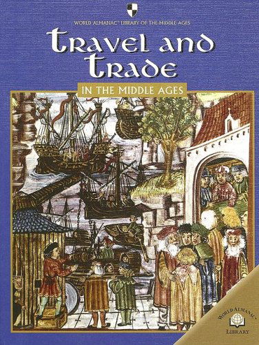 Cover for Fiona Macdonald · Travel and Trade in the Middle Ages (World Almanac Library of the Middle Ages) (Hardcover Book) (2005)