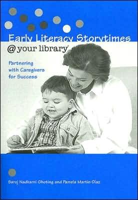 Cover for Saroj Ghoting · Early Literacy Storytimes @ Your Library: Partnering with Caregivers for Success (Paperback Book) (2005)
