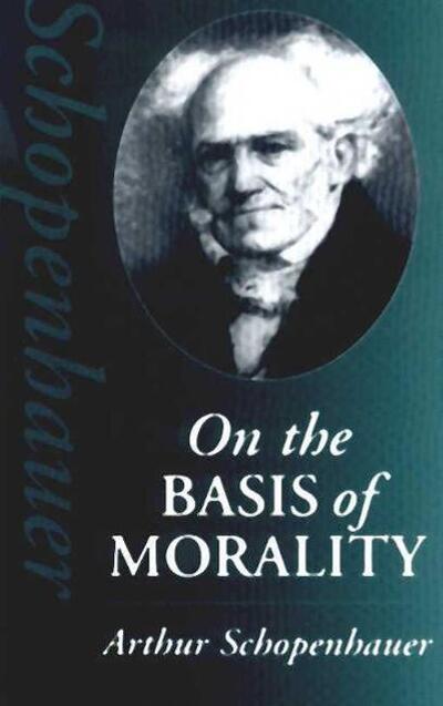 Cover for Arthur Schopenhauer · On the Basis of Morality - Hackett Classics (Hardcover Book) (1999)