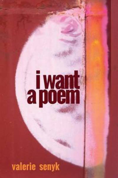 Cover for Valerie Senyk · I Want a Poem (Paperback Book) (2014)