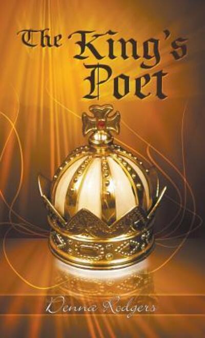 Cover for Denna Rodgers · The Kings Poet (Hardcover Book) (2014)