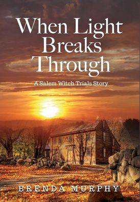 When Light Breaks Through - Brenda Murphy - Książki - Bricktop Hill Books - 9780997366990 - 15 czerwca 2023