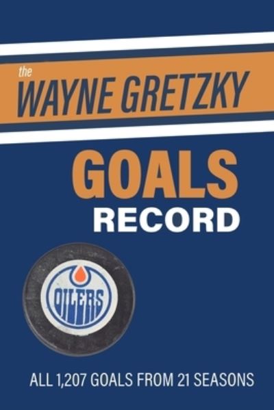 Cover for Richard Scott · The Wayne Gretzky Goals Record (Paperback Book) (2021)